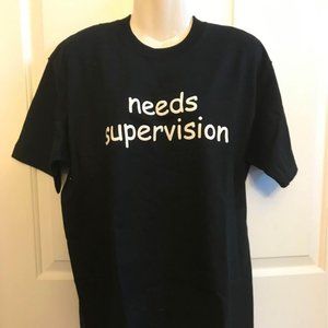 T-Shirt Needs Supervision medium